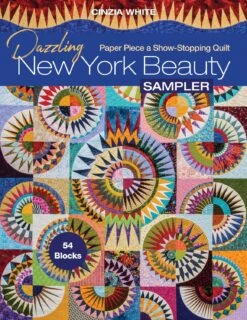 Dazzling New York Beauty Sampler - Patchworkbuch Mit 54 Blöcken Von Cinzia White - Paper Piece A Show-Stopping Quilt