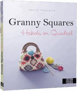 Granny Squares - Häkeln Im Quadrat