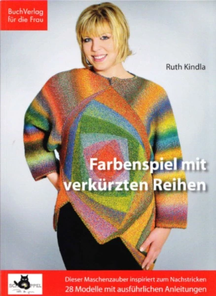 Farbenspiel Mit VerkĂŒrzten Reihen - Ruth Kindla Anleitungsbuch / Anleitungsheft - Schoppel Strickheft